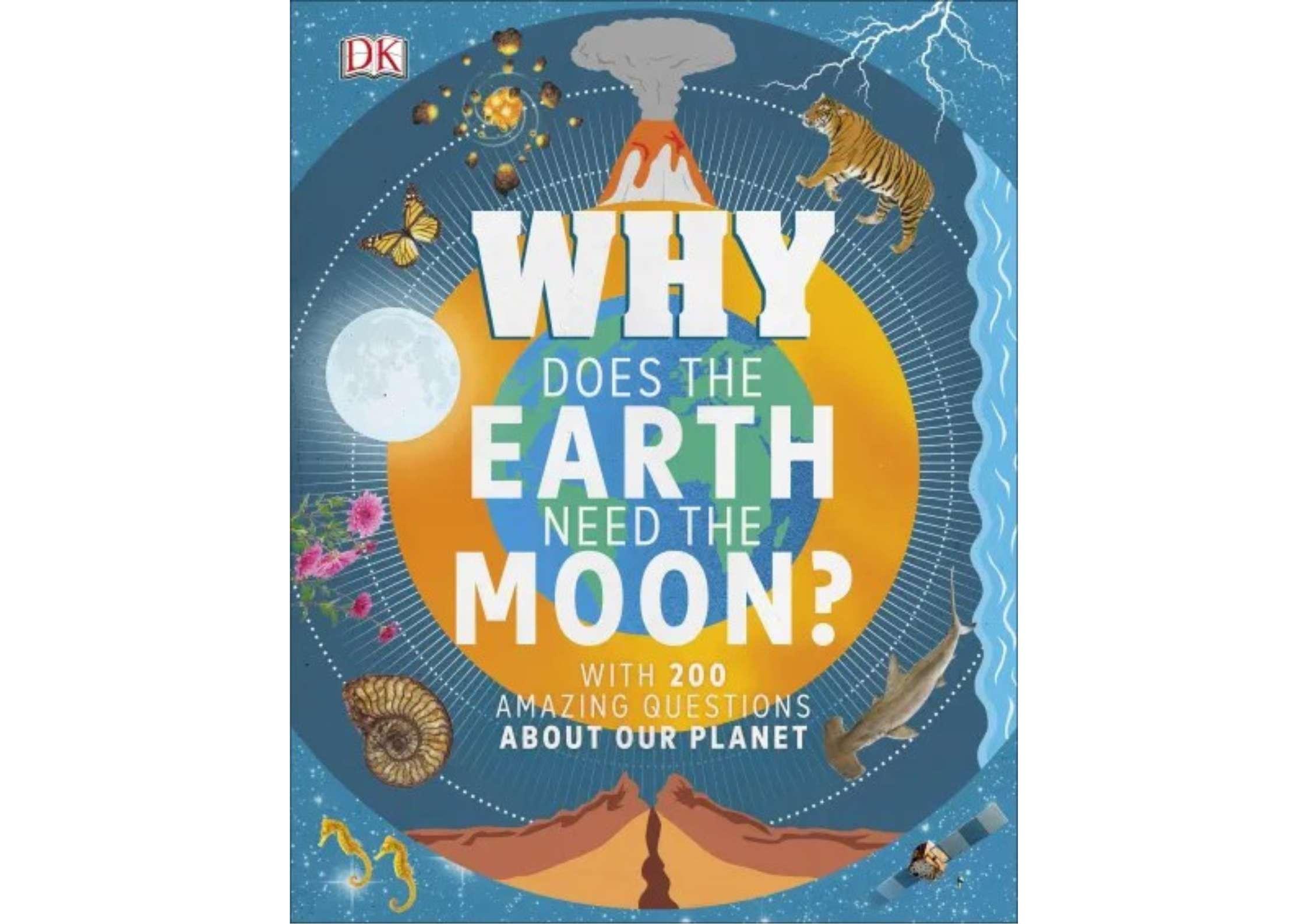 <DK> Why Does the Earth Need the Moon? 精裝書
